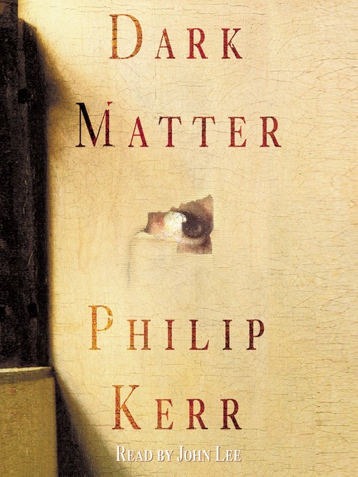 Title details for Dark Matter by Philip Kerr - Wait list